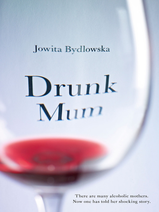 Title details for Drunk Mum by Jowita Bydlowska - Available